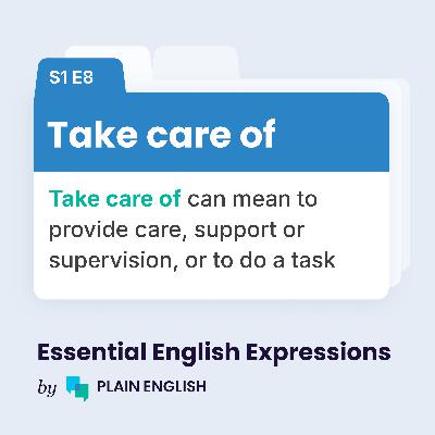 Take care of