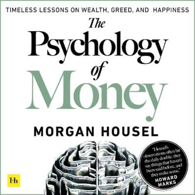 A Psicologia do Dinheiro, Morgan Housel
