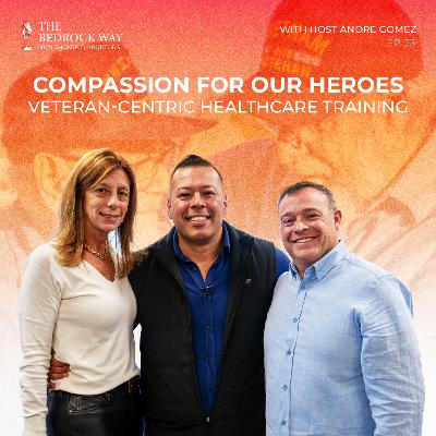 Ep 23 Compassion for Our Heroes: Veteran-Centric Healthcare Training