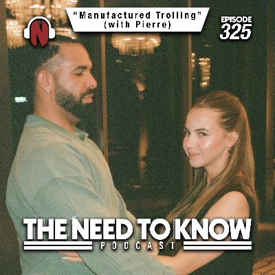 Episode 325 | "Manufactured Trolling" (with Pierre)
