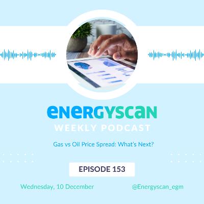 Special episode : Gas vs oil price spread: What’s Next?