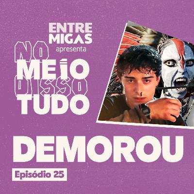 CHEGA! QUANDO A DEMORA POR FILMES E SÉRIES VALE A PENA? | No Meio Disso Tudo Podcast EP25