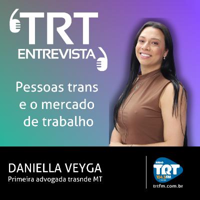 Pessoas trans e o mercado de trabalho - Daniella Veyga Pessoas trans e o mercado de trabalho - Daniella Veyga