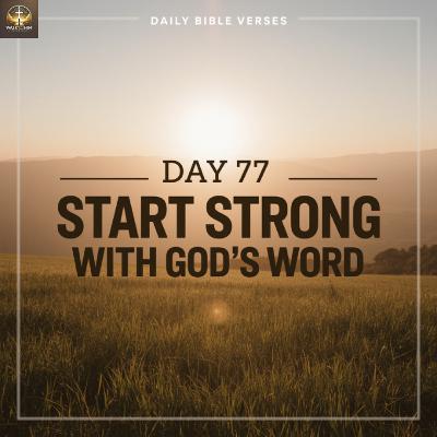 Day 77: Find Strength in Struggles – Bible Verses to Start Your Day with Peace & Power