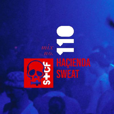 Mixtape 110: Hacienda Sweat