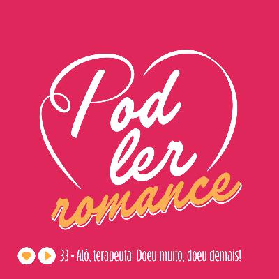 33 - "Alô, terapeuta! Doeu muito, doeu demais!" | A voz do coração - Julia Whelan 33 - "Alô, terapeuta! Doeu muito, doeu demais!" | A voz do coração - Julia Whelan