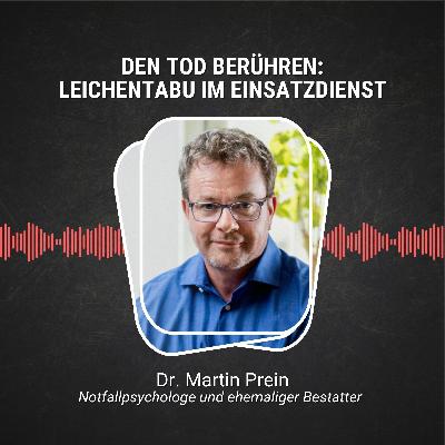 #102: Den Tod berühren: Leichentabu im Einsatzdienst #102: Den Tod berühren: Leichentabu im Einsatzdienst