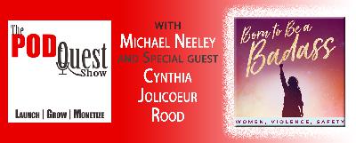 027: INT - Cynthia Jolicoeur Rood of Born to Be a Badass 027: INT - Cynthia Jolicoeur Rood of Born to Be a Badass