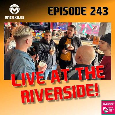 #243: Live at the Riverside!