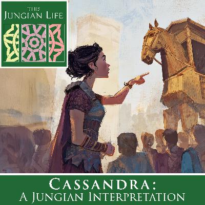 Cassandra: A Jungian Interpretation Cassandra: A Jungian Interpretation