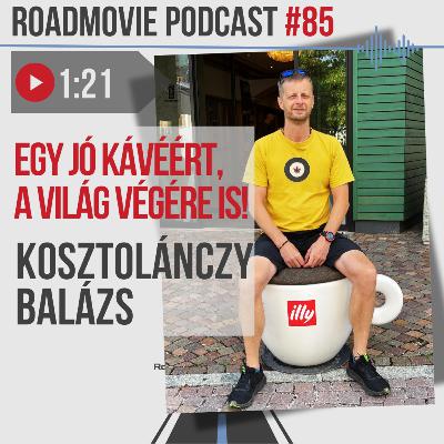 Egy jó kávéért, a világ végére is! - Kosztolánczy Balázs
