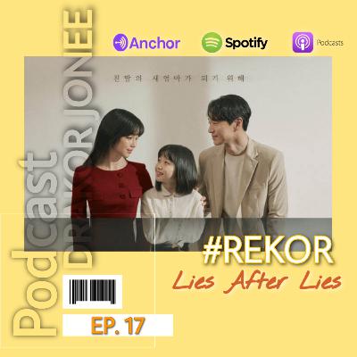 EP. 17 #REKOR Lie After Lie "Ibu Tiri Istri Baru Ayahku Ternyata Ibu Kandungku"