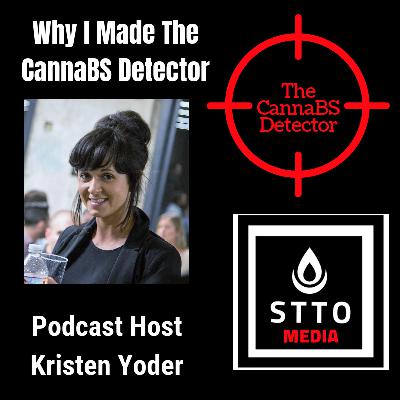 Why I Made The CannaBS Detector Podcast