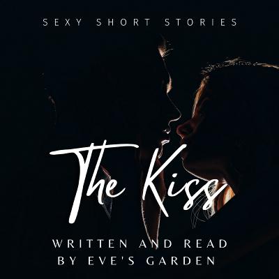 Sexy Shorts: The Kiss