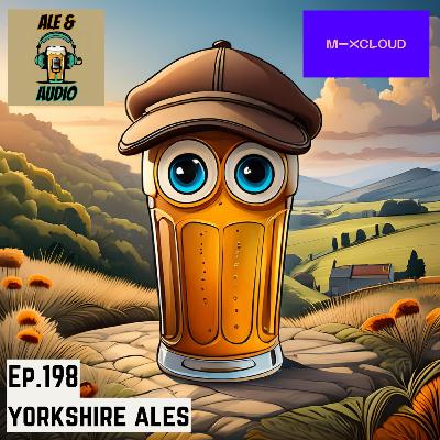 Ep.198 Yorkshire Ales