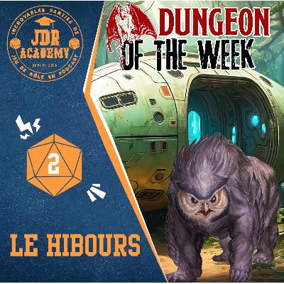 DUNGEON OF THE WEEK #02 : Le Hibours