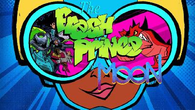 Ep 202 Fresh Prince of the Moon Ep 202 Fresh Prince of the Moon