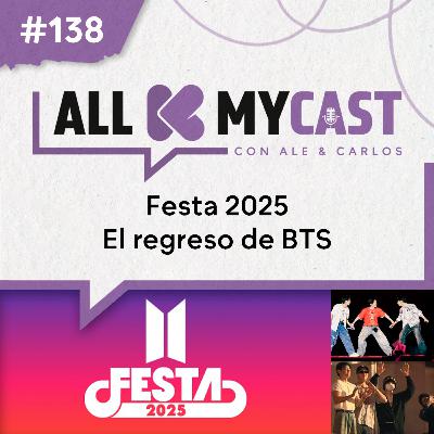 Ep.138 - Festa 2025... El regreso de BTS