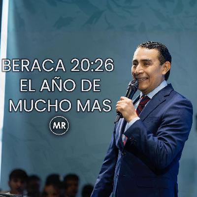 BERACA 20:26 EL AÑO DE MUCHO MÁS BERACA 20:26 EL AÑO DE MUCHO MÁS