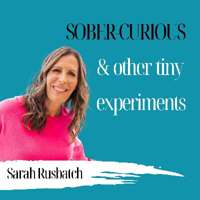 Sober Curious & Other Tiny Experiments | Sarah Rusbatch - 941