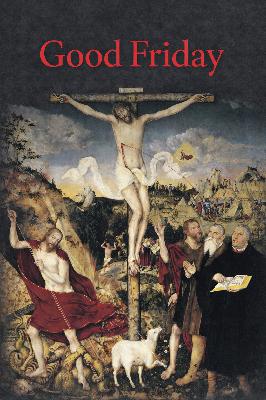RLCMKE Good Friday Commentary on the Seven Words from the Cross RLCMKE Good Friday Commentary on the Seven Words from the Cross