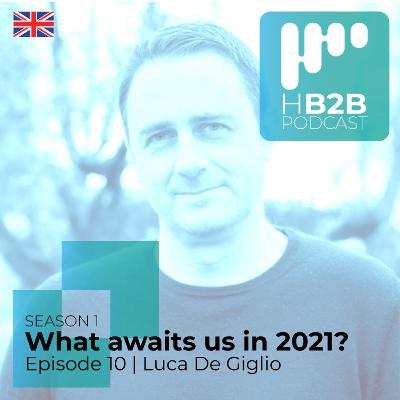 EPISODE #10: What awaits us in 2021? Let's ask it to Luca De Giglio