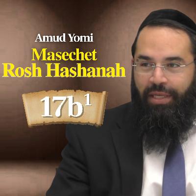Gemara Rosh Hashanah 17b1 | Rabbi Yisraeli's Amud Yomi