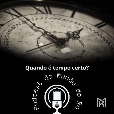 Quando é tempo certo?