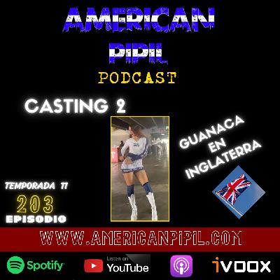 AMP203 - Guanaca en Inglaterra El Casting 2