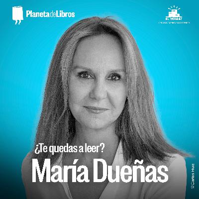 ¿Te quedas a leer? 2x07 - María Dueñas