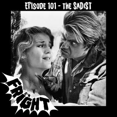 Episode 101: the Sadist Episode 101: the Sadist