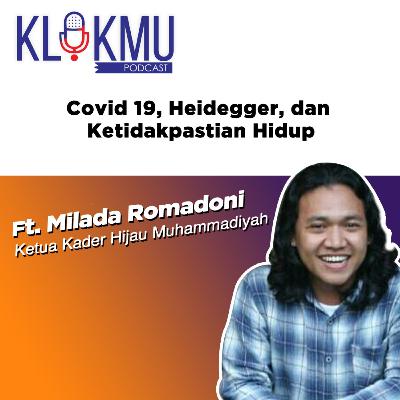 Episode 8 - Covid 19, Heidegger, dan Ketidakpastian Hidup Episode 8 - Covid 19, Heidegger, dan Ketidakpastian Hidup