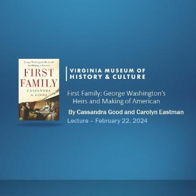 First Family: George Washington's Heirs and the Making of America First Family: George Washington's Heirs and the Making of America