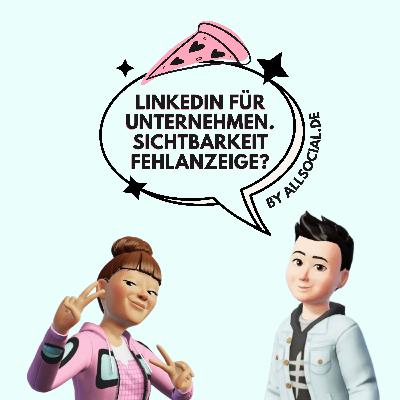 #68 LinkedIn für Unternehmen. Sichtbarkeit Fehlanzeige? #68 LinkedIn für Unternehmen. Sichtbarkeit Fehlanzeige?