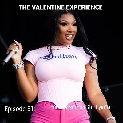 Episode 51:"00.Negro"(You Still Lyin'?)