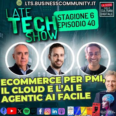 eCommerce per PMI, il cloud e l'AI, Agentic AI facile - S06e40 eCommerce per PMI, il cloud e l'AI, Agentic AI facile - S06e40