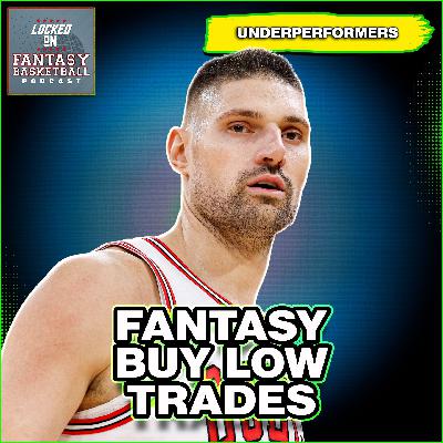 5 Key Fantasy Basketball Buy Low Trade Targets | Can You Get The GOAT For Your Team?