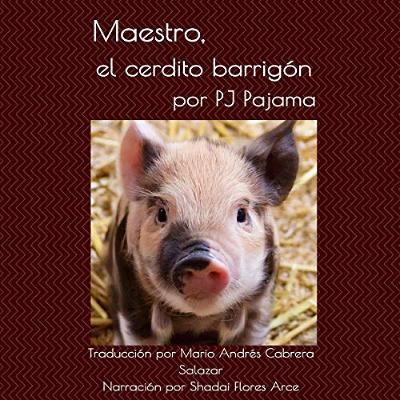 Maestro, el cerdito barrigón [Master, the Potbellied Pig] (Audiolibro) | Prueba Gratis