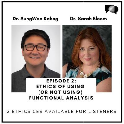 S1E2 - Ethics of Using (Or Not Using) Functional Analysis