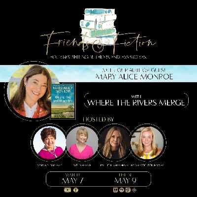 Friends & Fiction with Mary Alice Monroe