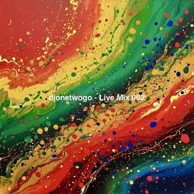 djonetwogo - Live Mix 062