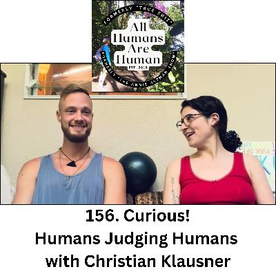 156. Curious! Humans Judging Humans with Christian Klausner