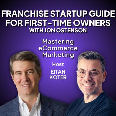 196. Franchise Startup Guide for First-Time Owners with Jon Ostenson 196. Franchise Startup Guide for First-Time Owners with Jon Ostenson