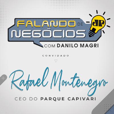 Falando de Negócios com Rafael Montenegro – CEO do Parque Capivari Falando de Negócios com Rafael Montenegro – CEO do Parque Capivari