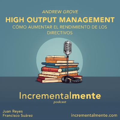 6: High Output Management (Cómo aumentar el rendimiento de los directivos) de Andrew Grove
