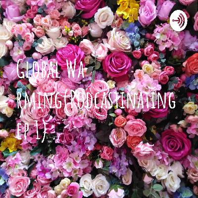 Global Warming(Podcastinating ep 1)