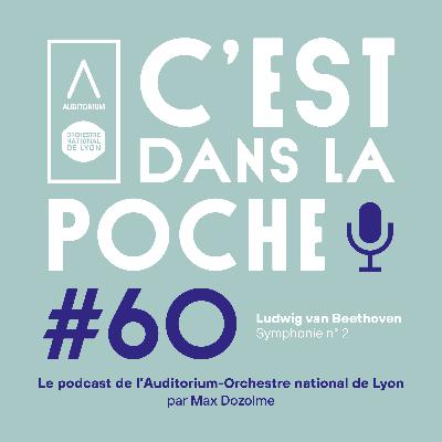 Beethoven - Symphonie n°2 par Max Dozolme (France Musique) ๏ C’est dans la poche ! #60 ๏ Auditorium-Orchestre national de Lyon