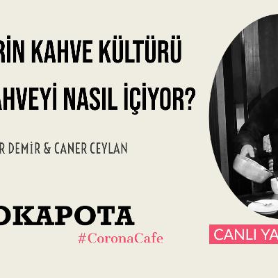 Ülkelerin Kahve Kültürü - Dünya Kahveyi Nasıl İçiyor? | Ömer Demir - Caner Ceylan