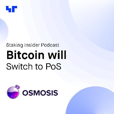 Bitcoin Will Move to Proof of Stake, Cosmos SDK vs EigenLayer AVS, and Osmosis Upgrades Bitcoin Will Move to Proof of Stake, Cosmos SDK vs EigenLayer AVS, and Osmosis Upgrades