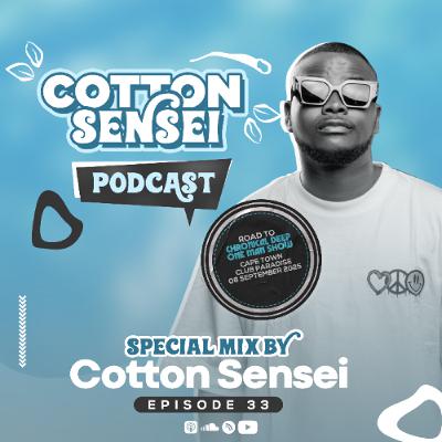 Cotton Sensei Podcast - Episode 33 (Special Mix By Cotton Sensei)